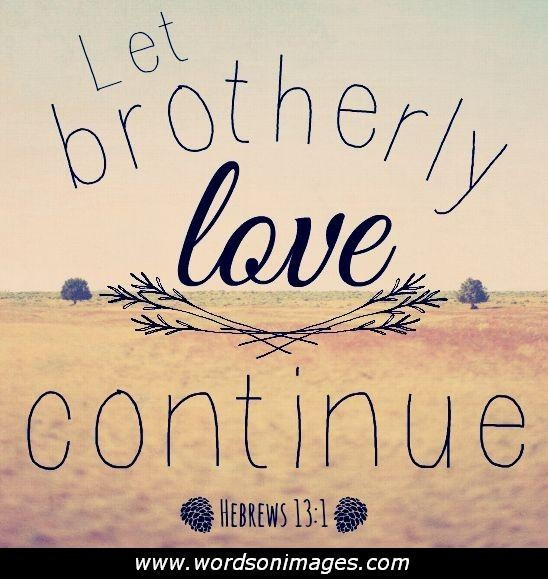 Brotherly Love Quotes
 Famous Quotes Brotherly Love QuotesGram