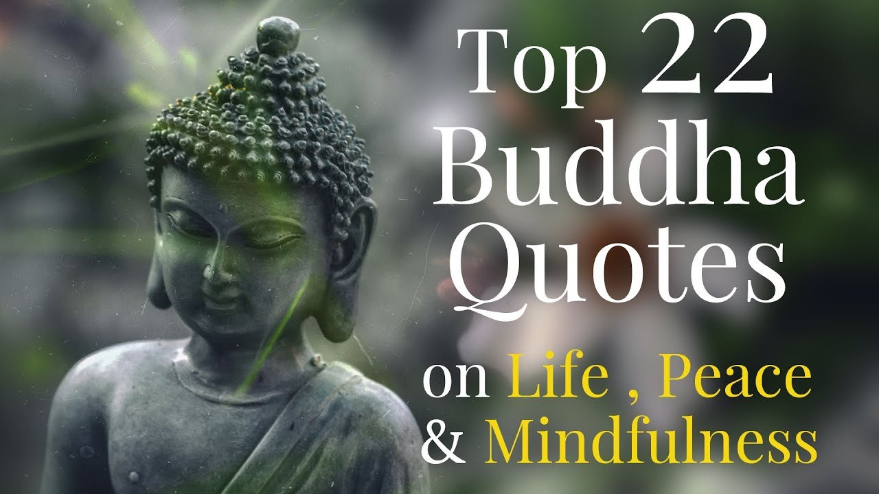 Buddhist Quotes On Life
 Top 22 Gautama Buddha Quotes on Life Peace and