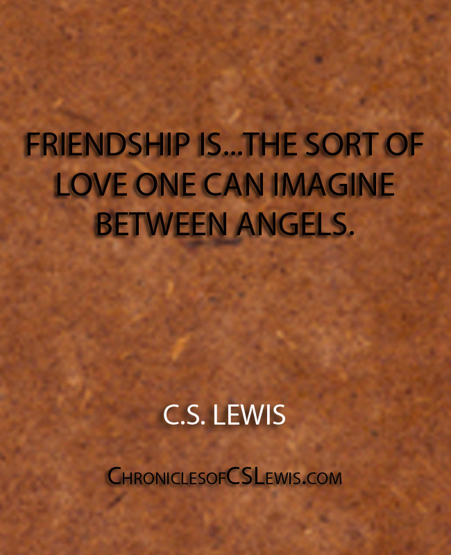 C.S Lewis Quotes On Friendship
 Cs Lewis Friendship Quotes QuotesGram