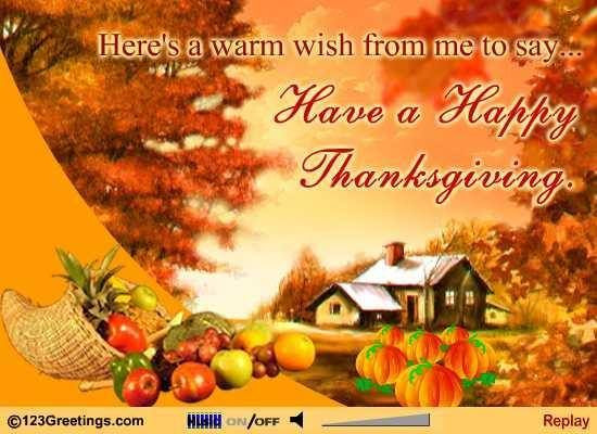 Canadian Thanksgiving Quotes
 Here s A Warm Wish From Me To Say Happy Thanksgiving