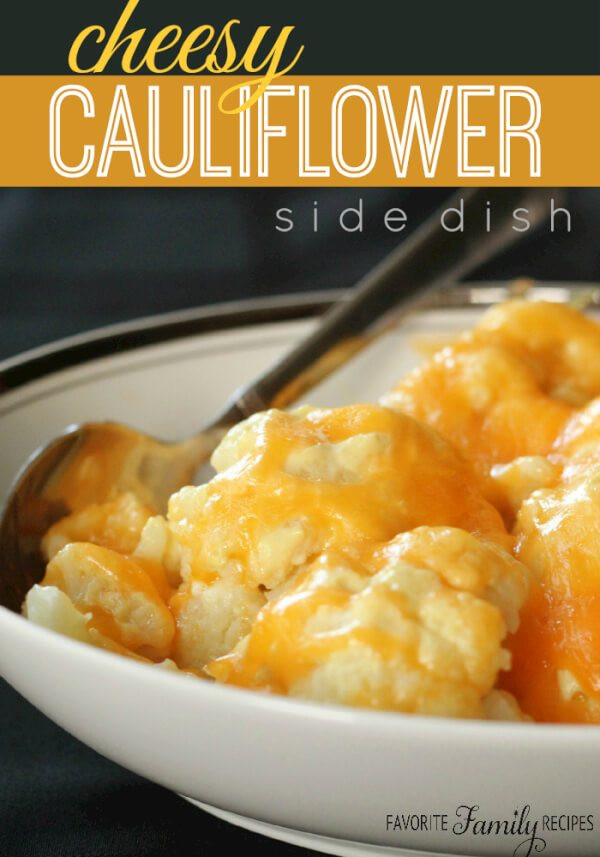 Cauliflower Side Dishes
 Cheesy Cauliflower Side Dish