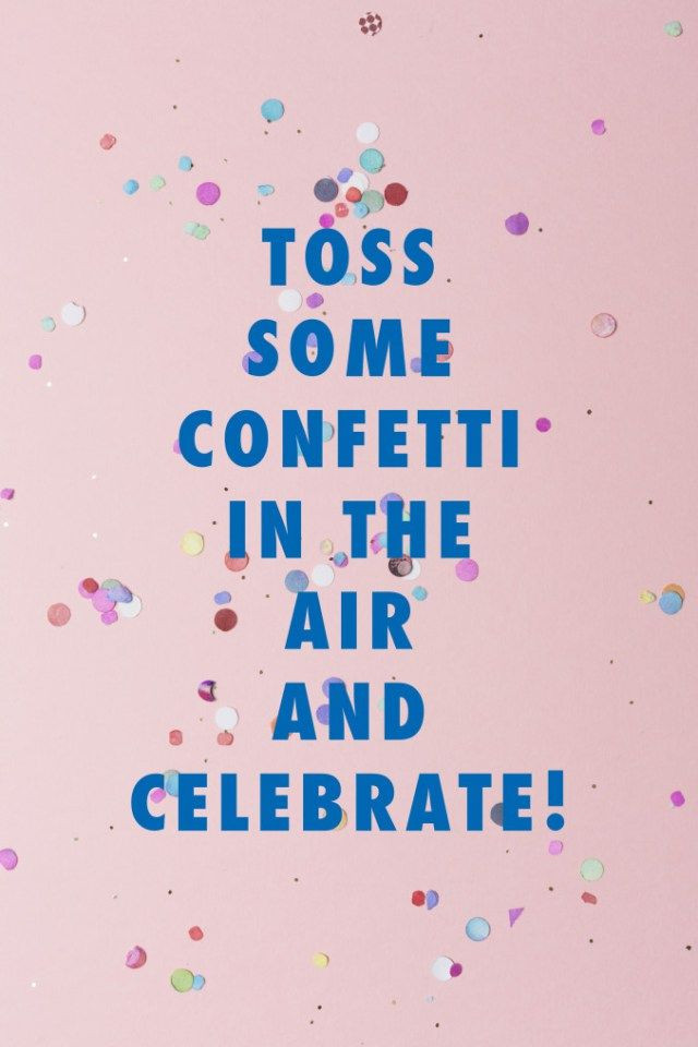 Celebrate Birthday Quotes
 DIY confetti streamers
