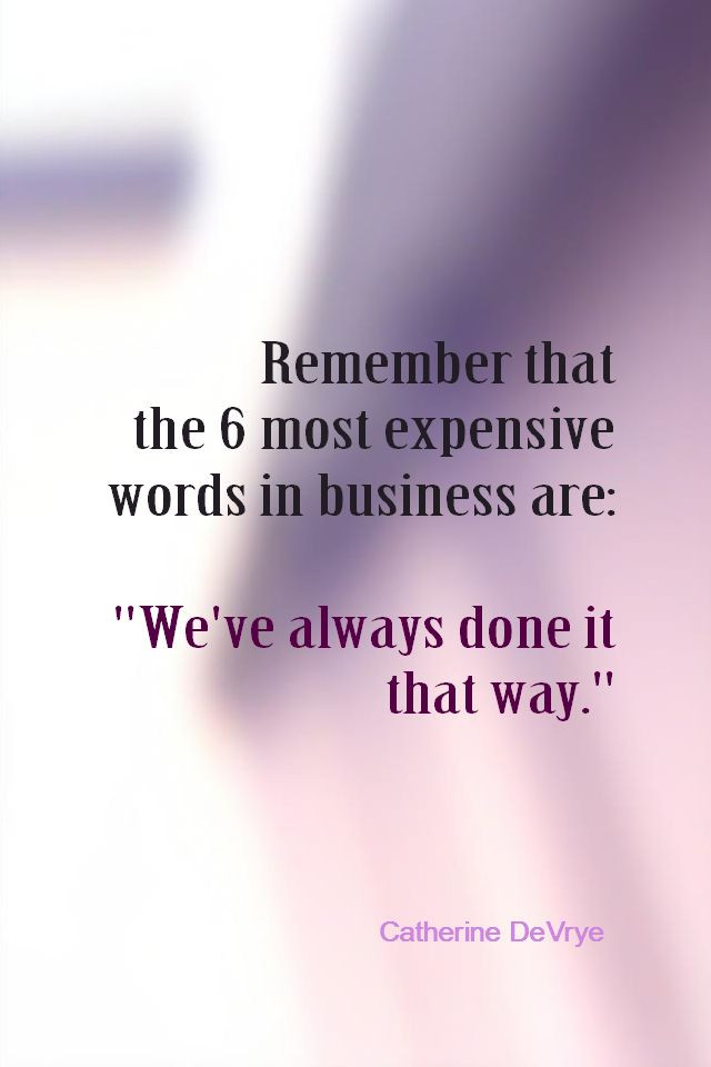 Change Leadership Quotes
 The 6 Most Expensive Words in Business