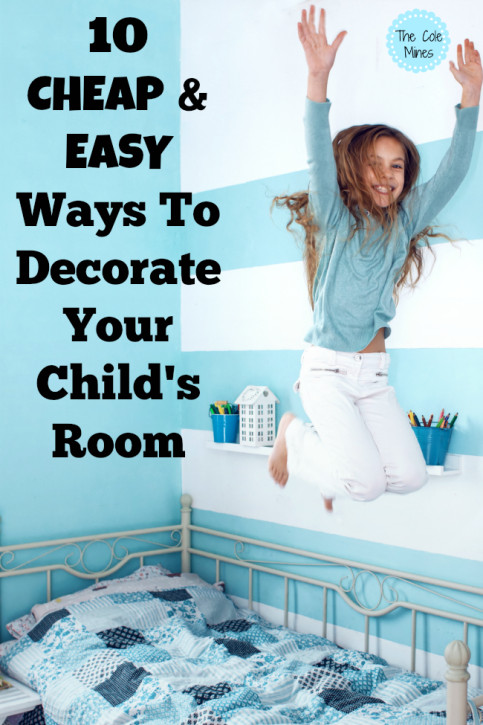 Cheap Kids Room Decor
 10 Cheap and Easy Ways To Decorate Your Child’s Room