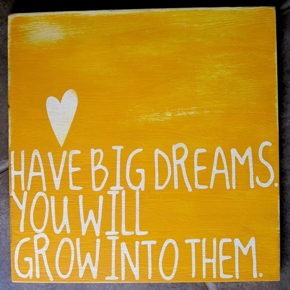 Child Dreams Quotes
 Items similar to Have Big Dreams Inspirational Word Art on
