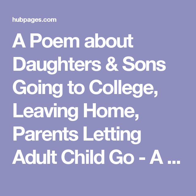 Child Leaving For College Quotes
 A Poem about Daughters & Sons Going to College Leaving