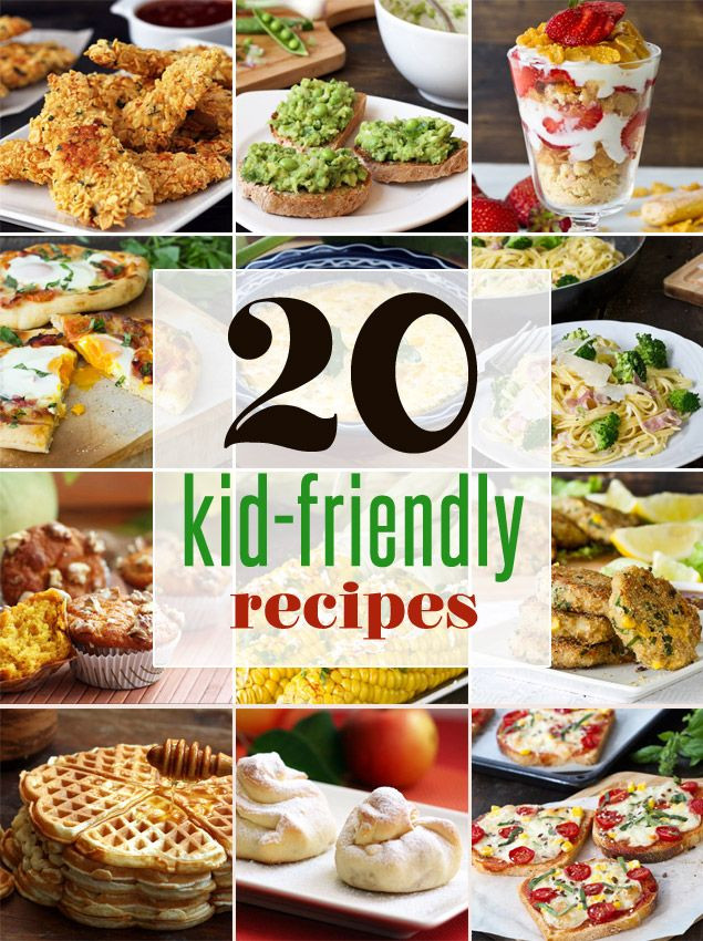 Child Recipes
 20 Easy Kid Friendly Recipes healthy recipes that kids