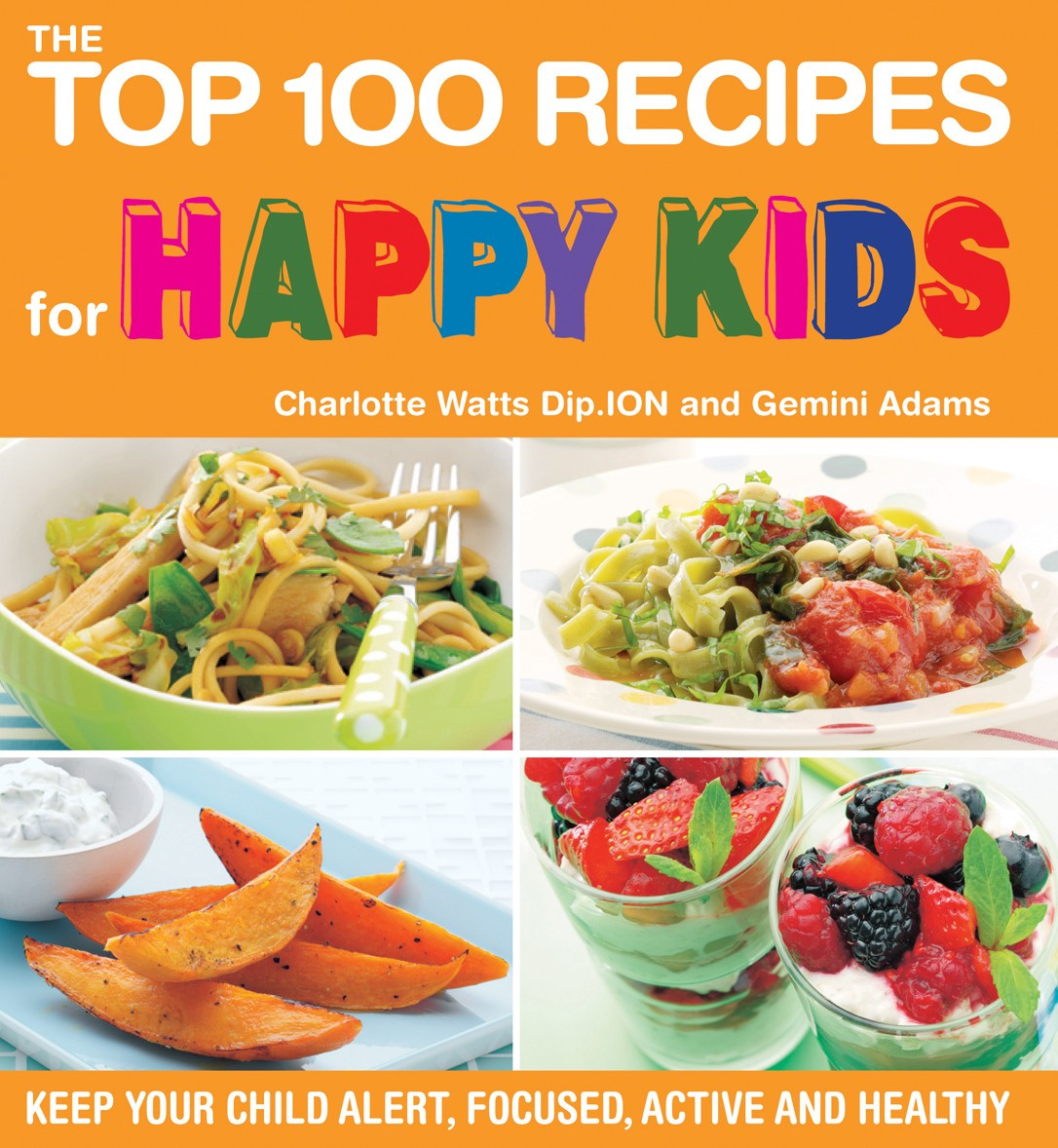 Child Recipes
 The Top 100 Recipes for Happy Kids Healthy Food