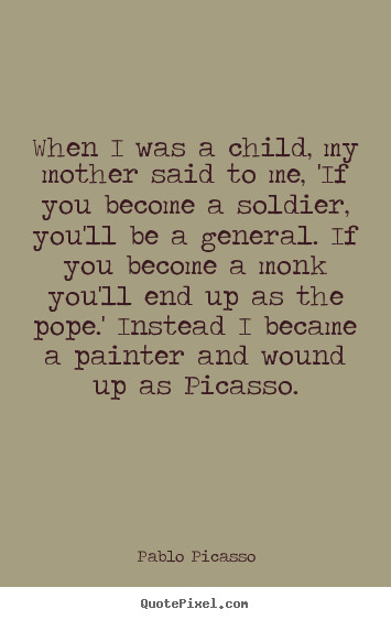 Child Soldiers Quote
 Quotes about success When i was a child my mother said