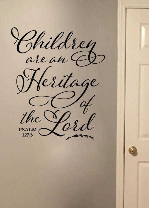 Children Are A Gift From God Kjv
 Children are an Heritage of the Lord KJV Psalm 127 3