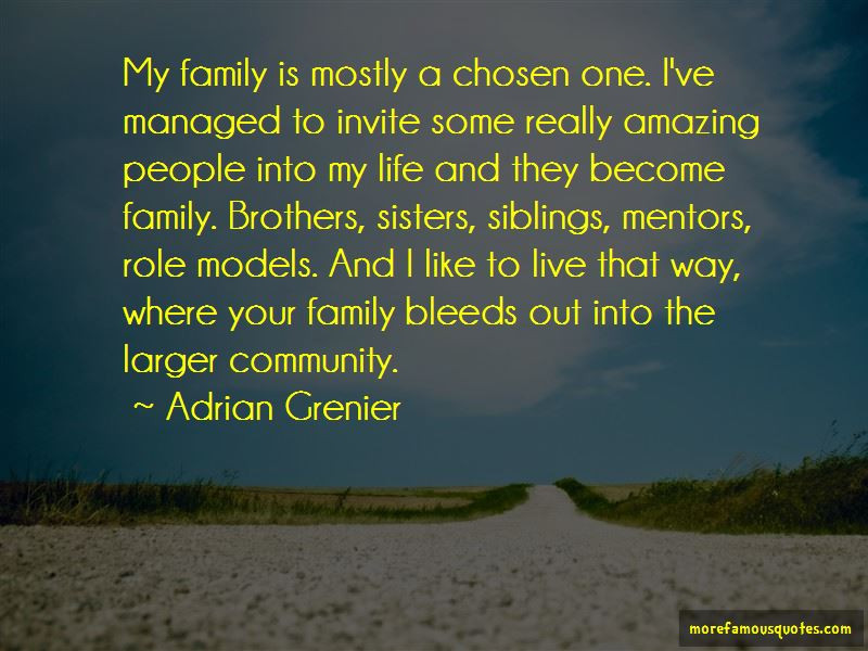 Chosen Family Quotes
 Quotes About Your Chosen Family top 12 Your Chosen Family