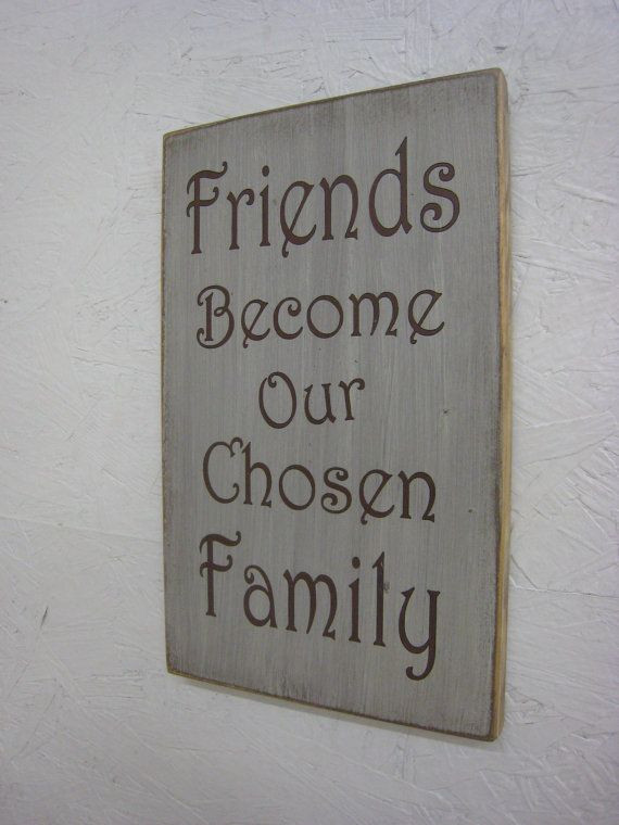 Chosen Family Quotes
 Friends Be e Our Chosen Family We all have by