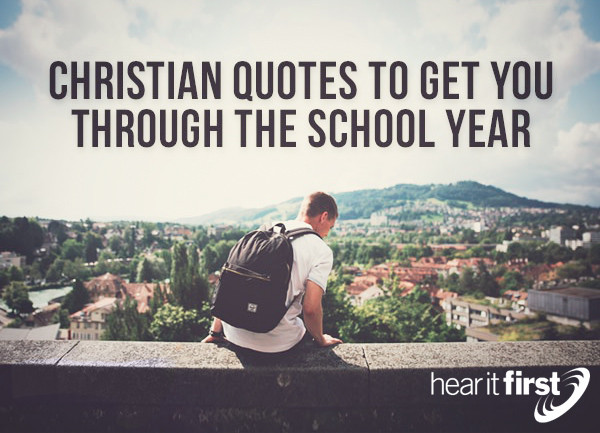 Christian Education Quotes
 Christian Quotes To Get You Through The School Year