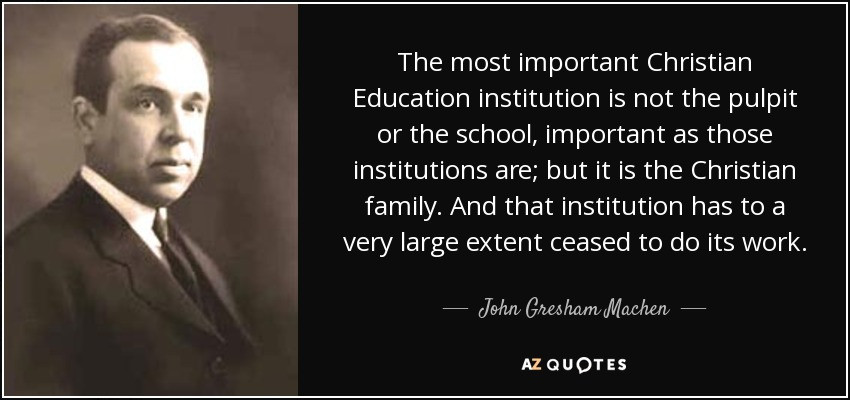 Christian Education Quotes
 TOP 25 QUOTES BY JOHN GRESHAM MACHEN