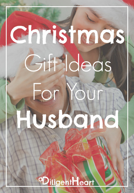 Christmas Gift Ideas For Your Husband
 Christmas Gift Ideas For Your Husband A Diligent Heart