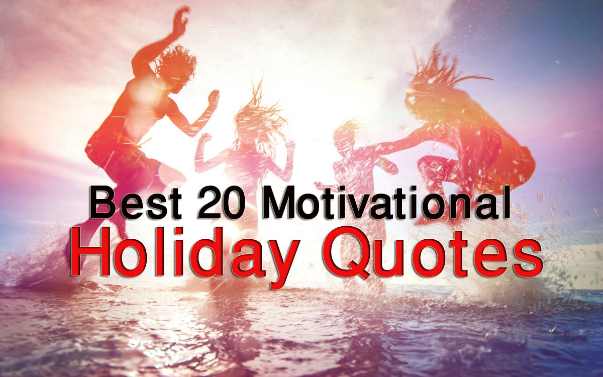 Christmas Motivation Quote
 Best 20 Motivational Holiday Quotes and Sayings