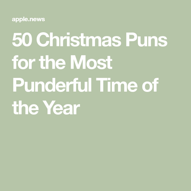 Christmas One Line Quotes
 50 Christmas Puns for the Most Punderful Time of the Year