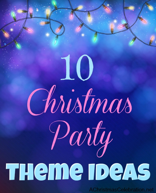 Christmas Party Name Ideas
 10 Fun Christmas Party Theme Ideas 2018