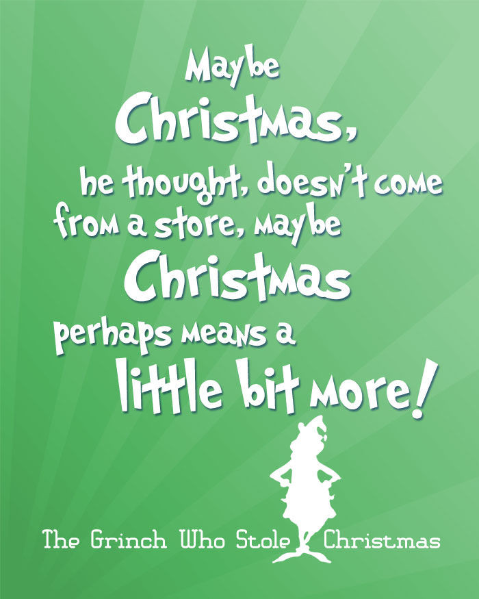 Christmas Quote From The Grinch
 Maybe Christmas s and for