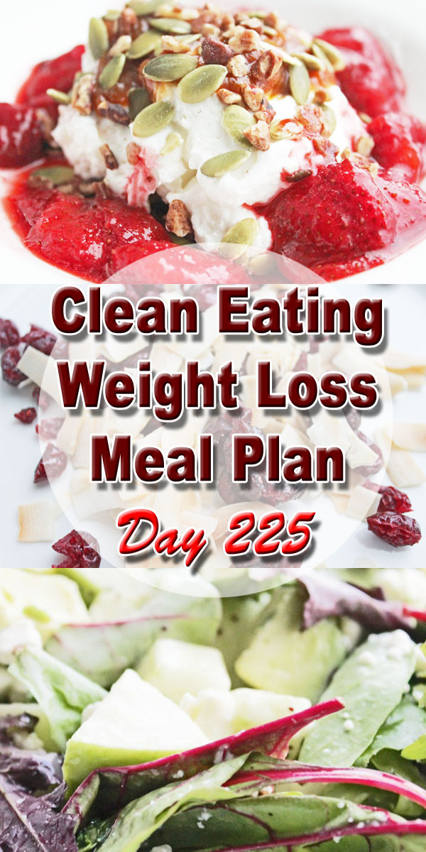 Clean Eating For Weight Loss
 Clean Eating Weight Loss Meal Plan 225