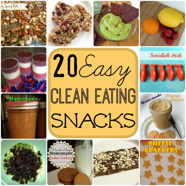 Clean Eating Made Simple
 Over 20 Easy Clean Snacks for Clean Eating