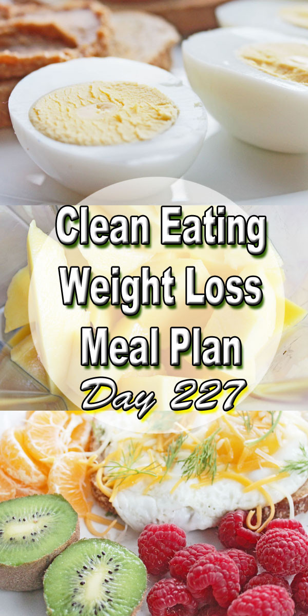 Clean Eating Weight Loss Meal Plan
 Clean Eating Weight Loss Meal Plan 227