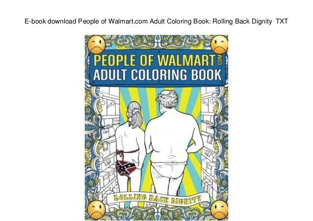 Coloring Book For Adults Walmart
 E book People of Walmart Adult Coloring Book