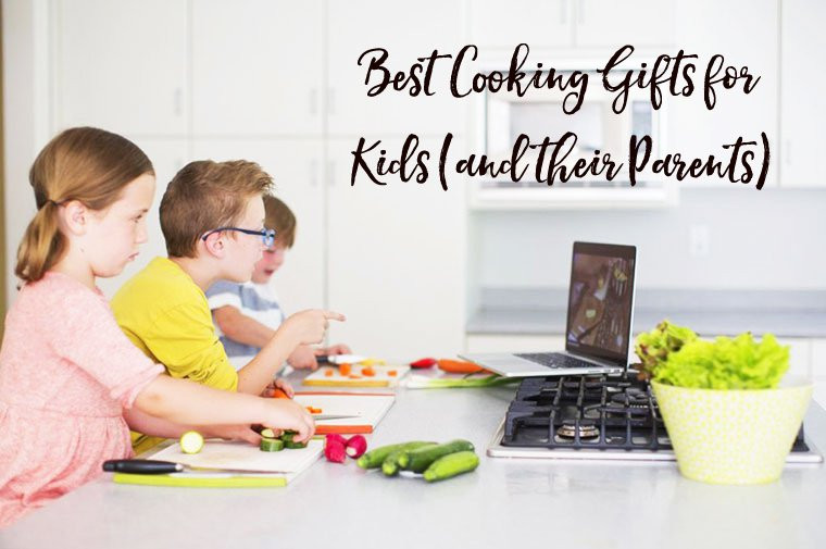Cooking Gifts For Kids
 Best Cooking Gifts for Kids and their Parents