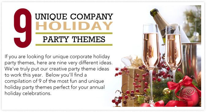 Cool Holiday Party Ideas
 9 unique pany holiday party themes