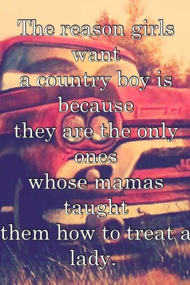 Country Relationship Quotes
 Country guys=perfect relationship