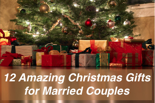 Couple Xmas Gift Ideas
 12 Amazing Christmas Gifts for Married Couples