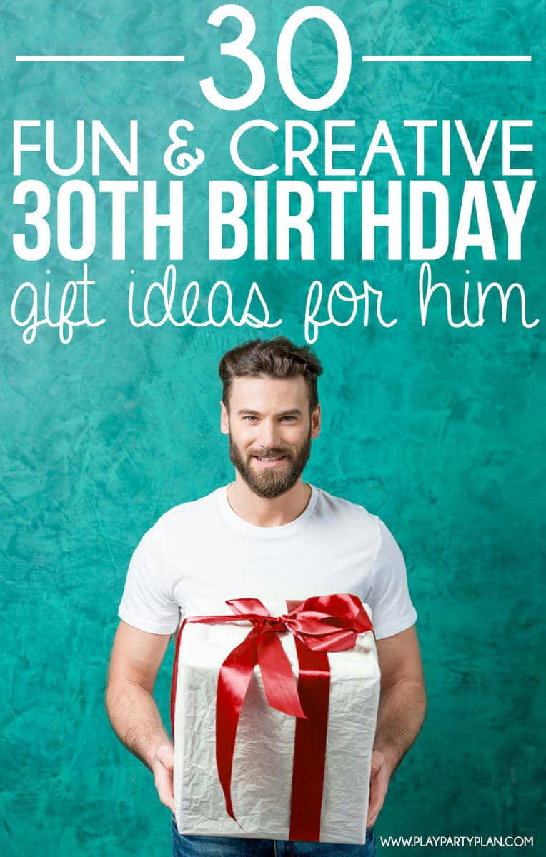 Creative 30Th Birthday Gift Ideas For Him
 30 Creative 30th Birthday Gift Ideas for Him that He Will