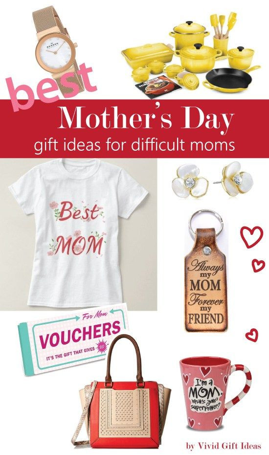Creative Mother'S Day Gift Ideas
 10 Best Gifts to Get for the Difficult Moms