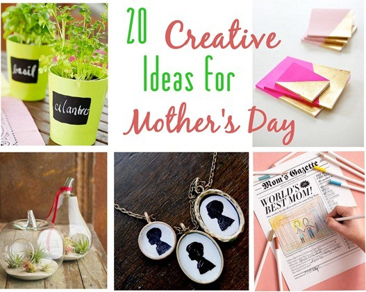 Creative Mothers Day Gift Ideas
 20 Creative Ideas for Mother’s Day Gifts