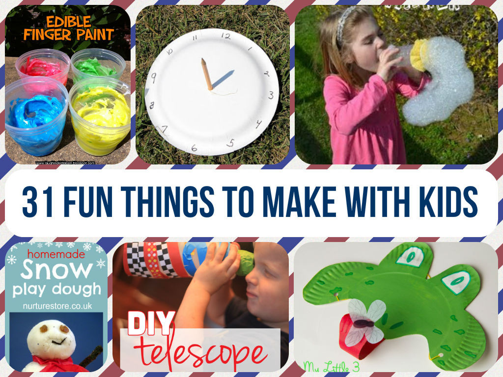 Creative Things To Do With Kids
 31 Fun Things To Make With Kids