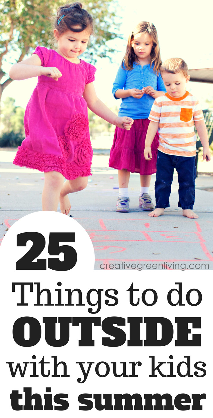 Creative Things To Do With Kids
 25 Things to Do Outside with Your Kids this Summer