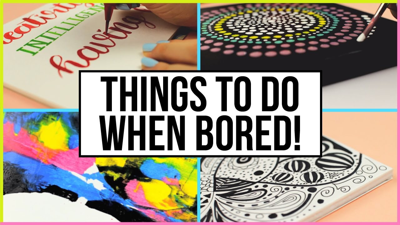 Creative Things To Do With Kids
 Fun & Creative Things To Do When You Are Bored At Home