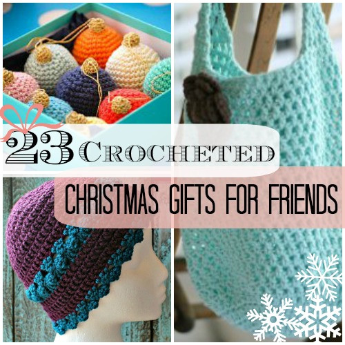 Crochet Christmas Gift Ideas
 23 Crocheted Christmas Gifts For Friends