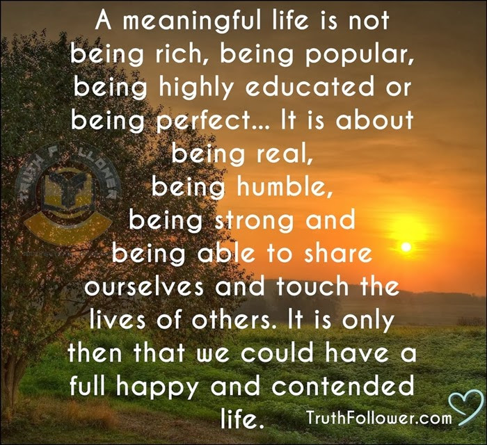 Deep Meaningful Life Quotes
 Quotes About Meaningful Life