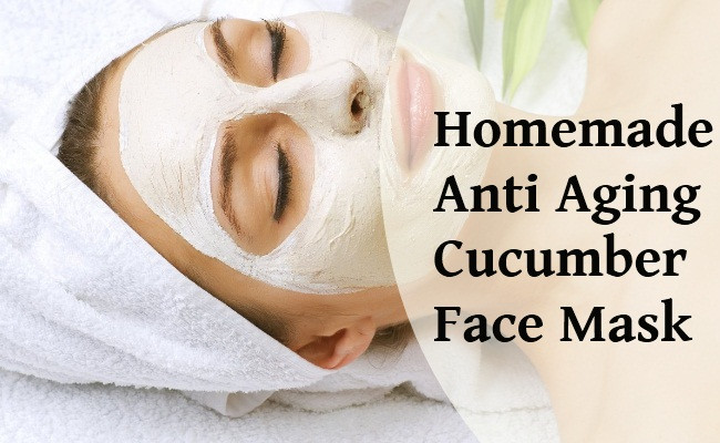 DIY Anti Aging Mask
 DIY Homemade Anti Aging Cucumber Face Mask