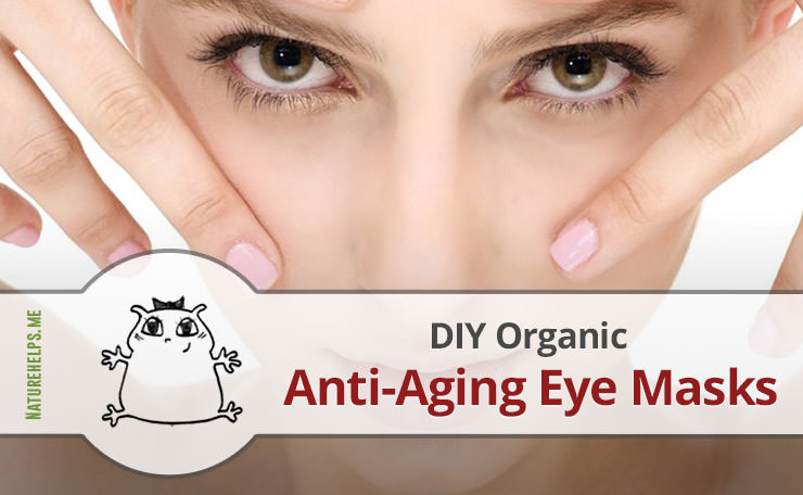 DIY Anti Aging Mask
 DIY Organic Anti Aging Eye Masks