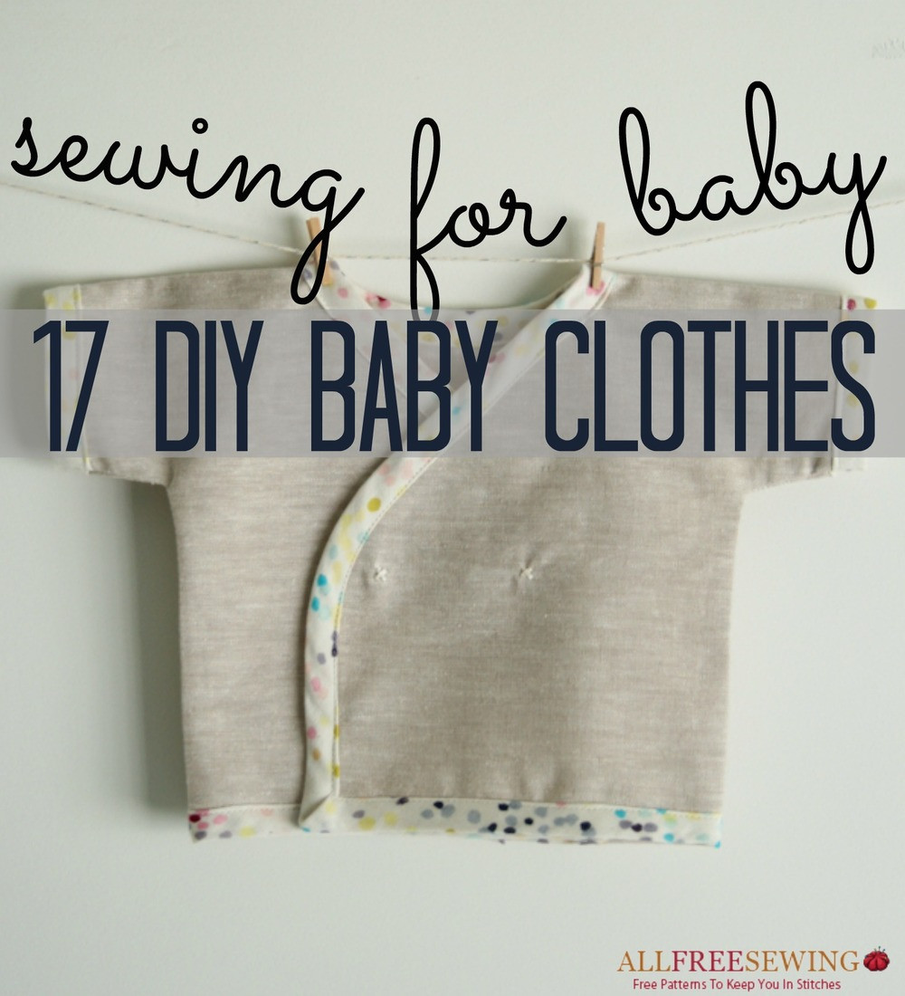 DIY Baby Clothing
 Sewing for Baby 17 DIY Baby Clothes