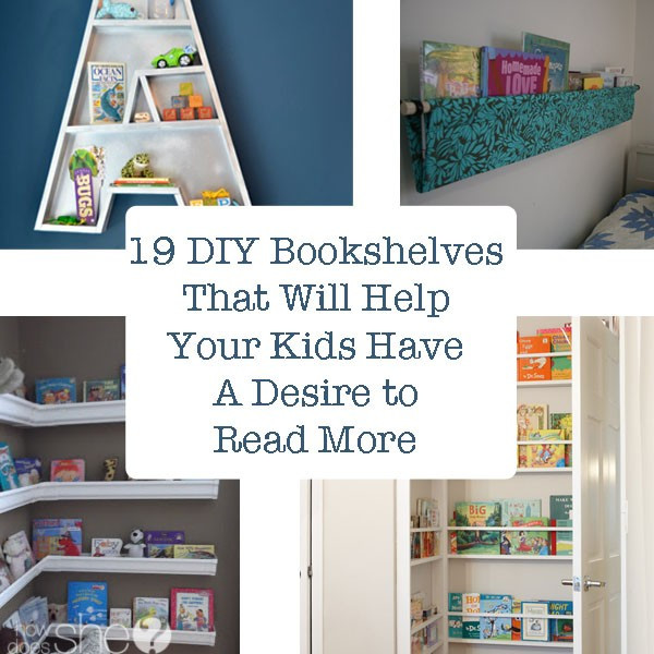 DIY Bookshelves For Kids
 19 DIY Bookshelves That Will Help Your Kids Have a Desire