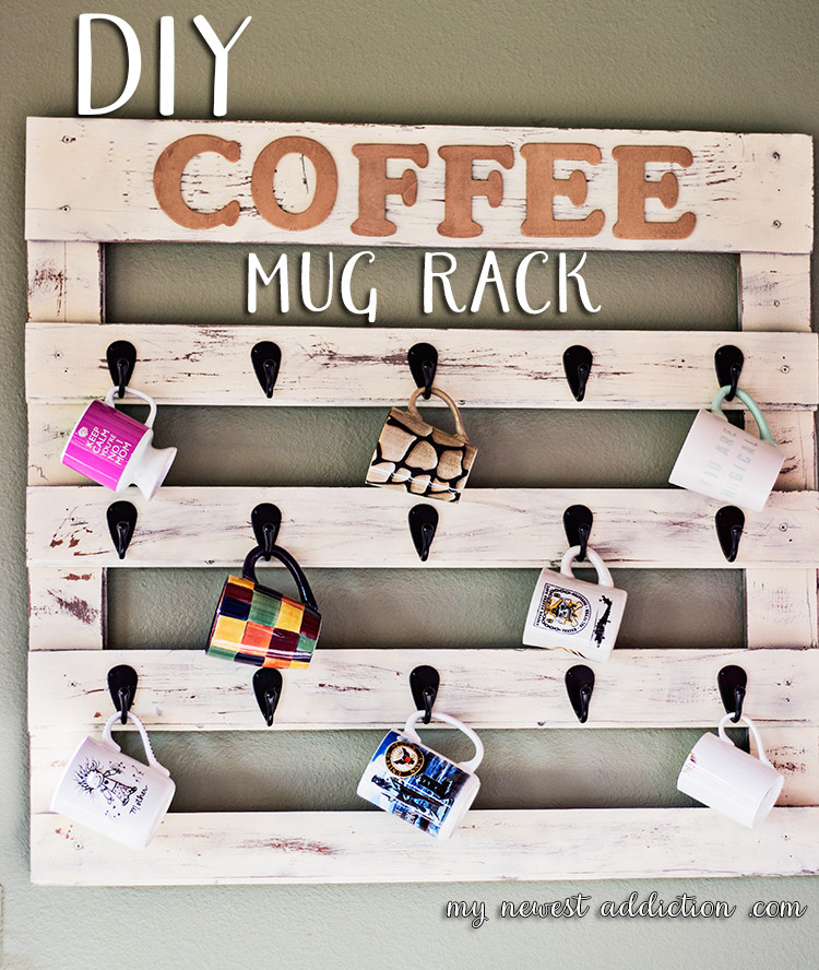 DIY Coffee Mug Rack
 DIY Coffee Mug Rack My Newest Addiction