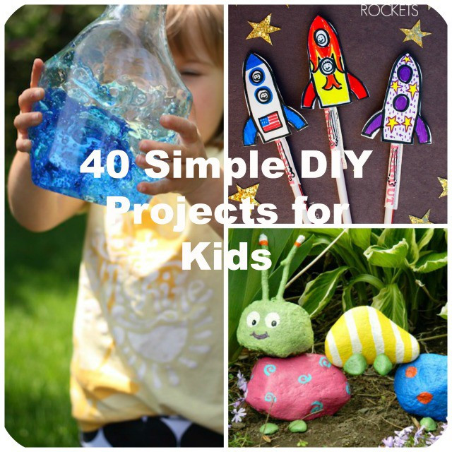 DIY Craft Ideas For Kids
 40 Simple DIY Projects for Kids to Make