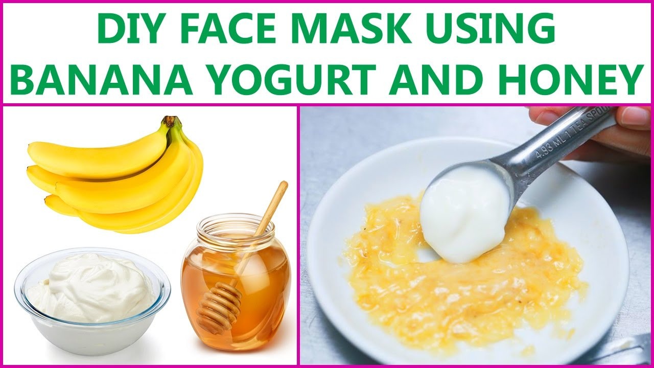 DIY Face Mask Without Honey
 DIY Face Mask Using Banana Yogurt And Honey