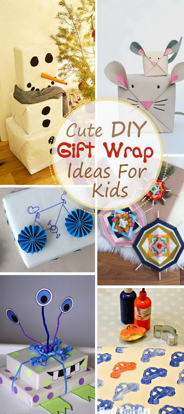 DIY Gift Ideas For Kids
 Cute DIY Gift Wrap Ideas For Kids