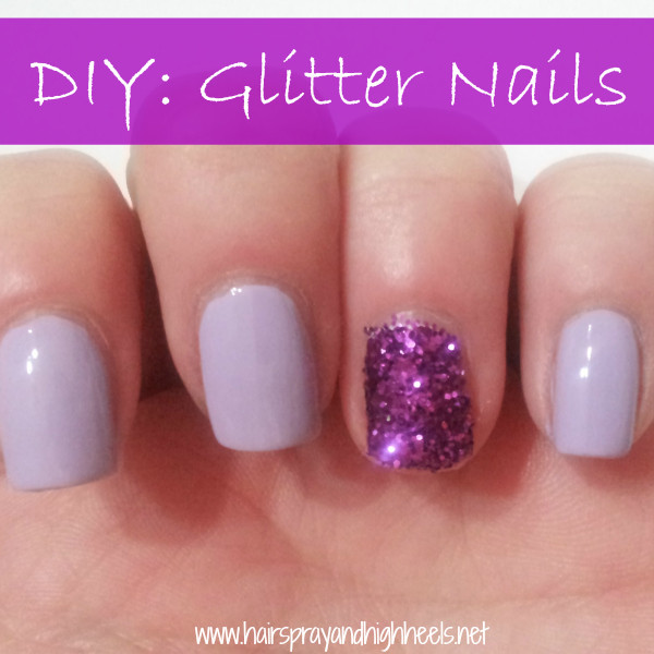Diy Glitter Nails
 DIY Glitter Nails Hairspray and Highheels