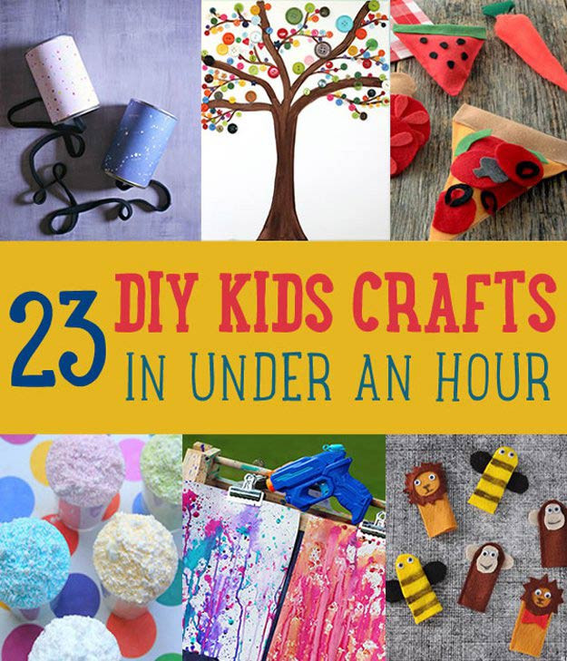 DIY Kids Crafts
 DIY Kids Crafts You Can Make in Under an Hour DIY Ready