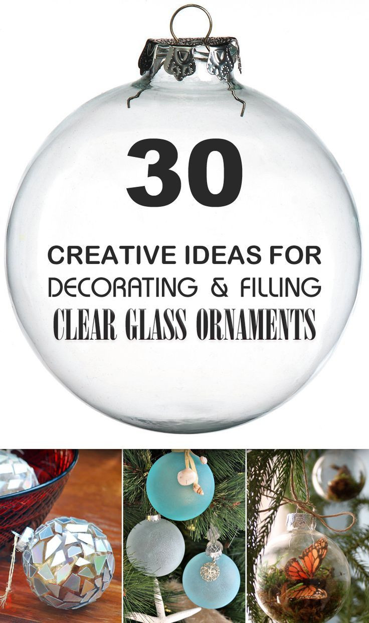 DIY Kids Ornaments
 30 Creative Ideas for Decorating and Filling Clear Glass
